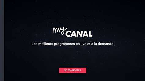Application myCanal et espace abonnement