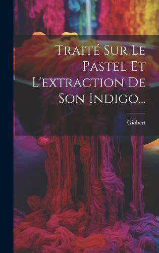 image de pastel et extraction indigo